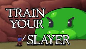 Train your slayer