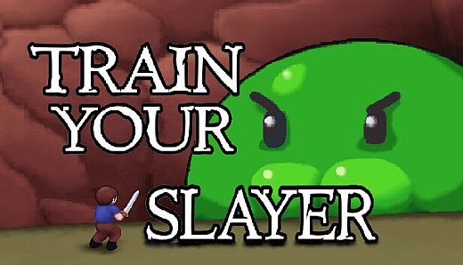Train your slayer