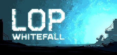 LOP: Whitefall
