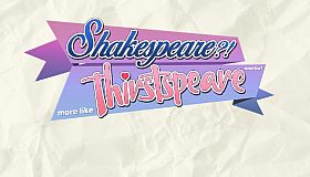 SHAKESPEARE? More like THIRSTspeare, amirite?