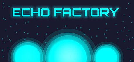 Echo Factory Game