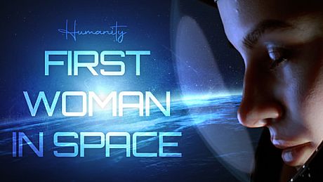 Humanity: First Woman In Space Game