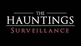 The Hauntings: Surveillance