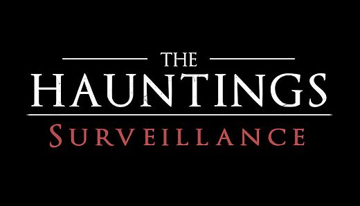 The Hauntings: Surveillance