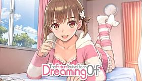 The Future You've Been Dreaming Of