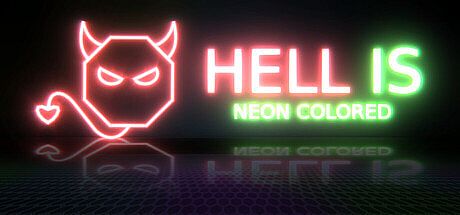 Hell is Neon Colored Game