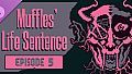 Muffles' Life Sentence EPISODE 5