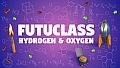 Futuclass - Hydrogen and Oxygen