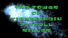 The Tower of TigerqiuQiu Pinball killer