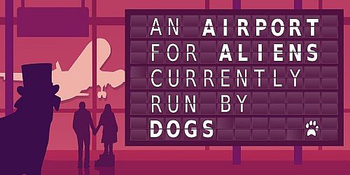 An Airport for Aliens Currently Run by Dogs