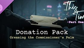 This Time - Part One - Donation Pack (Greasing the Commissioner's Palm)