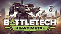 BATTLETECH Heavy Metal
