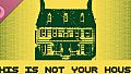 This Is Not Your House Soundtrack
