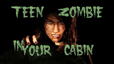 Teen Zombie In Your Cabin Game