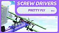 Screw Drivers - Pretty Fly