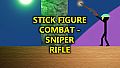 Stick Figure Combat - Sniper Rifle