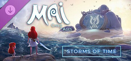 Mai: Child of Ages - Storms of Time DLC