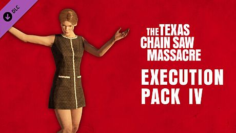 The Texas Chain Saw Massacre - Execution Pack 4 DLC