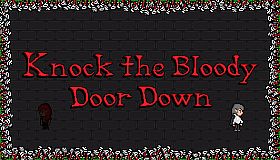 Knock the Bloody Door Down