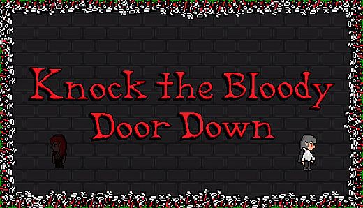 Knock the Bloody Door Down