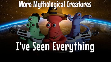 I've Seen Everything - More Mythological Creatures DLC