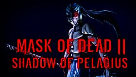 Mask of Dead 2: Shadow of Pelagius