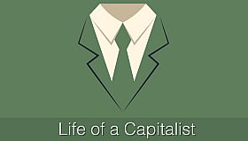Life of a Capitalist