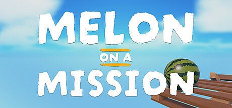 Melon on a Mission