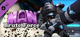 The Maw: Brute Force