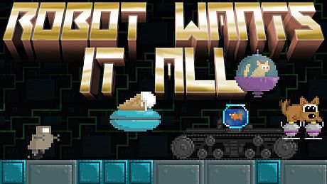 Robot Wants It All Game