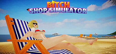 Bitch Shop Simulator