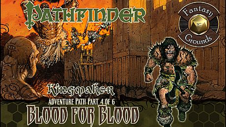 Fantasy Grounds - Pathfinder RPG - Kingmaker AP 4: Blood for Blood (PFRPG) DLC