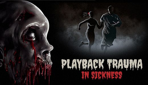Playback Trauma: In Sickness
