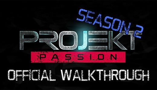 Projekt Passion — Season 2 Walkthrough