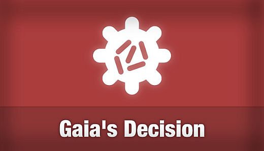 Gaia's Decision