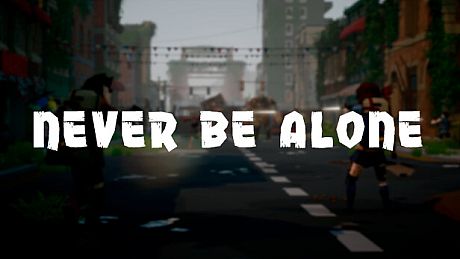 Never Be Alone Game