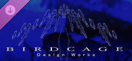 BIRDCAGE Design Works DLC
