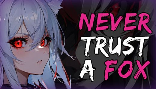 Never Trust a Fox