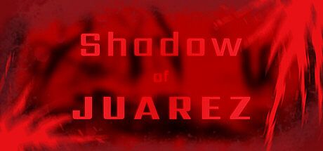 Shadow of Juarez Game