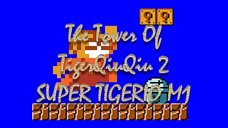 The Tower Of TigerQiuQiu 2 SUPER TIGERIO M1 DLC