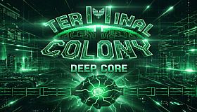 Terminal Colony Deep Core