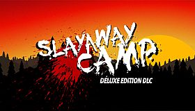 Slayaway Camp - Deluxe Edition DLC Pack