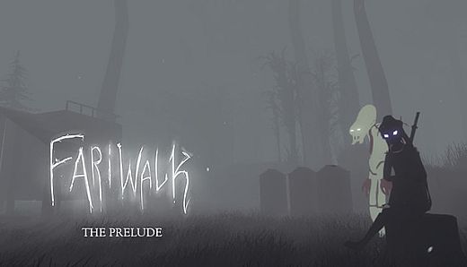 Fariwalk: The Prelude