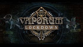 Vaporum: Lockdown