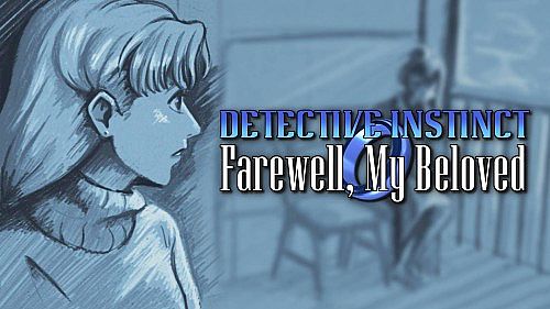 Detective Instinct: Farewell, My Beloved