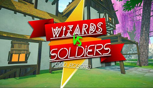 Wizards Vs Soldiers And Robots