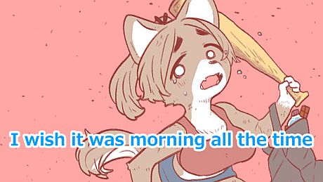 I wish it was morning all the time Game