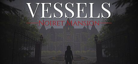 VESSELS: Noiret Mansion Game