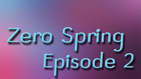 Zero spring episode 2 Game