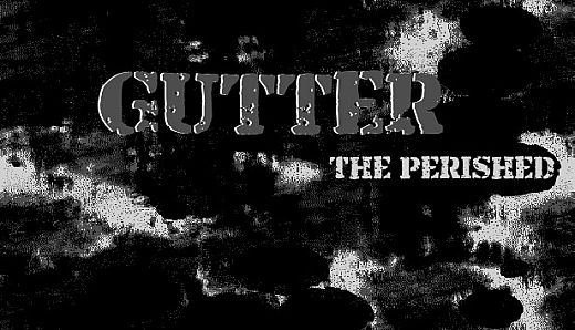 GUTTER: The Perished